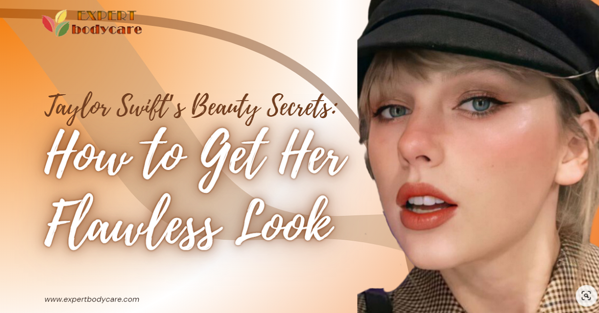 Taylor Swift's Beauty Secret